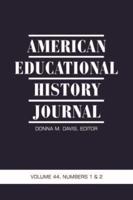 American Educational History Journal Volume 44, Numbers 1 & 2