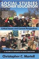 Social Studies Teacher Education: Critical Issues and Current Perspectives