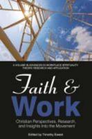 Faith and Work: Christian Perspectives, Research and Insights into the Movement (hc)