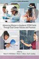 Advancing Women in Academic STEM Fields Through Dual Career Policies and Practices
