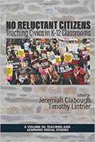 No Reluctant Citizens: Teaching Civics in K-12 Classrooms