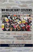 No Reluctant Citizens: Teaching Civics in K-12 Classrooms (hc)