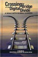 Crossing the Bridge of the Digital Divide: A Walk with Global Leaders (HC)