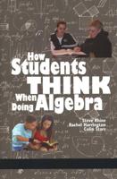 How Students Think When Doing Algebra (HC)