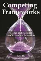 Competing Frameworks: Global and National in Citizenship Education (hc)