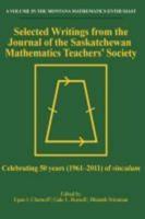 Selected Writings from the Journal of the Saskatchewan Mathematics Teachers' Society: Celebrating 50 years (1961-2011) of vinculum