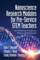 Nanoscience Research Modules for Pre-Service STEM Teachers: Core Nanoscience Concepts as a Vehicle in STEM Education