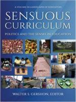 Sensuous Curriculum: Politics and the Senses in Education (HC)