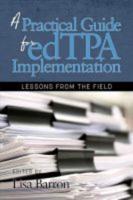A Practical Guide for edTPA Implementation: Lessons From the Field