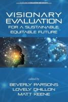 Visionary Evaluation for a Sustainable, Equitable Future