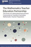 The Mathematics Teacher Education Partnership: The Power of a Networked Improvement Community to Transform Secondary Mathematics Teacher Preparation