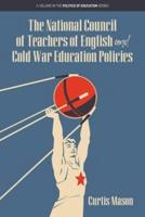 The National Council of Teachers of English and Cold War Education Policies (hc)