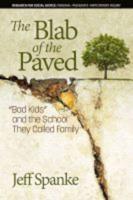 The Blab of the Paved: "Bad Kids" and the School They Called Family