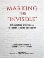 Marking the "Invisible": Articulating Whiteness in Social Studies Education