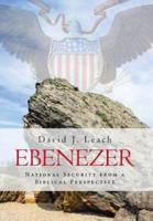 Ebenezer: National Security from a Biblical Perspective