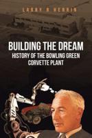 Building the Dream: History of the Bowling Green Corvette Plant