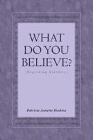 What Do You Believe? (Regarding Eternity)