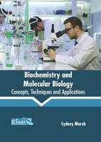 Biochemistry and Molecular Biology: Concepts, Techniques and Applications