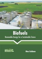 Biofuels: Renewable Energy for a Sustainable Future