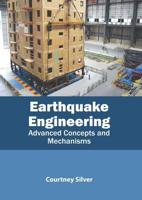 Earthquake Engineering: Advanced Concepts and Mechanisms