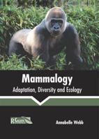 Mammalogy: Adaptation, Diversity and Ecology