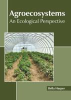 Agroecosystems: An Ecological Perspective