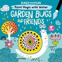 Easy and Fun Paint Magic With Water: Garden Bugs and Friends