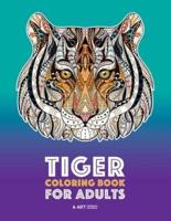Tiger Coloring Book for Adults: Stress-Free Designs For Relaxation; Detailed Tiger Pages; Art Therapy & Meditation Practice; Advanced Designs For Men, Women, Teens, & Older Kids