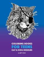 Coloring Books For Teens: Cat & Dog Designs: Detailed Zendoodle Animals For Relaxation; Advanced Coloring Pages For Older Kids & Teens; Stress Relieving Patterns