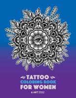 Tattoo Coloring Book For Women: Anti-Stress Coloring Book for Women's Relaxation, Detailed Tattoo Designs of Lion, Owl, Butterfly, Birds, Flowers, Sun, Moon, Stars, Hearts & More, Art Therapy & Meditation Practice for Stress Relief