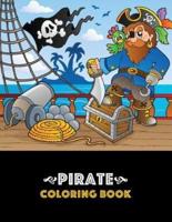 Pirate Coloring Book: Pirate theme coloring book for kids, boys or girls, Ages 4-8, 8-12, Fun, Easy, Beginner Friendly and Relaxing Coloring Pages about Pirates, Ships, Treasure, Caribbean, etc.