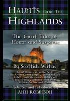Haunts from the Highlands: The Great Tales of Horror and Suspense by Scottish Writers