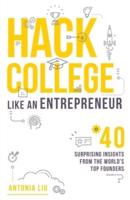 Hack College Like an Entrepreneur