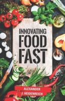 Innovating Food Fast