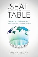 A Seat at the Table: Women, Diplomacy, and Lessons for the World