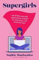 Supergirls: The women who rise above social stigmas to code, build, and dominate tech
