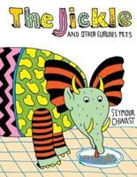 The JICKLE and Other Curious Pets