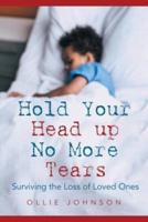 Hold Your Head up No More Tears: Surviving the Loss of Loved Ones