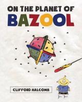 On the Planet of Bazool