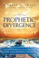 Prophetic Divergence: Distinguishing Characteristics of the Third Prophetic Dimension