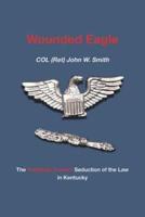 Wounded Eagle  : The Politically Correct Seduction of the Law in Kentucky