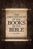 The Circumstances of the Books of the Bible