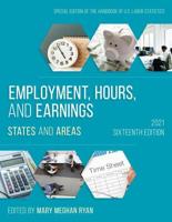 Employment, Hours, and Earnings 2021: States and Areas, Sixteenth Edition