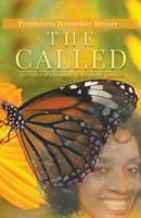 The Called: The Office of a Prophet: My Prophetic Journey