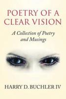 Poetry of a Clear Vision: A Collection of Poetry and Musings