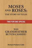 Moses and Roses: The Story of Texas  : Was Grandfather Butch Cassidy
