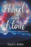 Angel and Atom: Loving-kindness Realized Creates World Peace