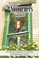The Sojourners Volume 1  : Life on the American Home Front During WORLD WAR II