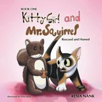 Kitty Girl and Mr. Squirrel - Book One  : Rescued and Homed