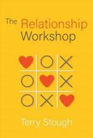The Relationship Workshop: Healing a Broken Marriage